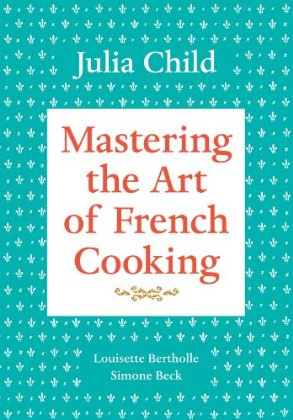 Mastering The Art of French Cooking Mastering The Art of French Cooking (Libro)